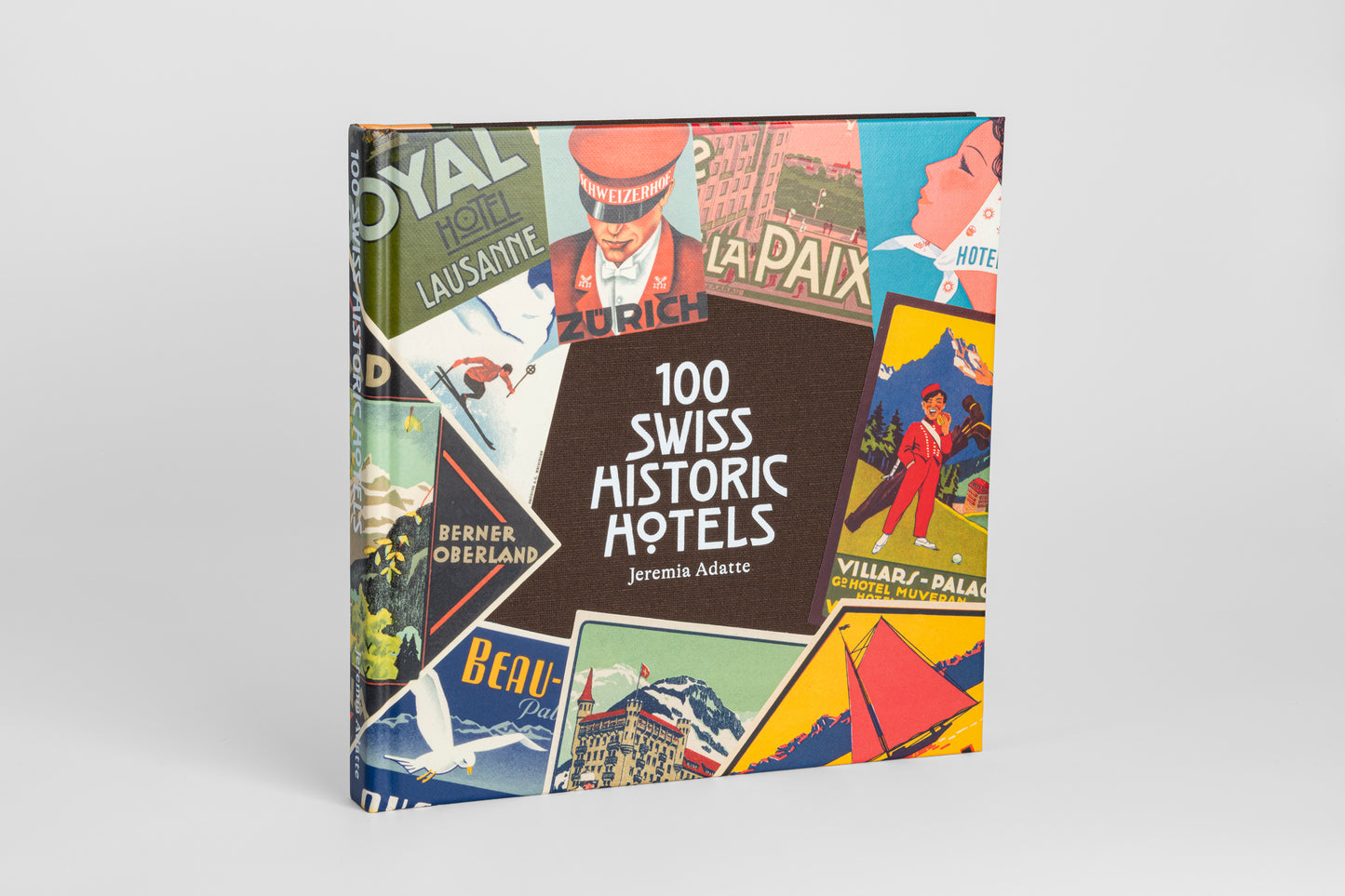 100 SWISS HISTORIC HOTELS book by Jeremia Adatte